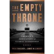 The Empty Throne by Ivo H. Daalder; James M. Lindsay, 9781541773875