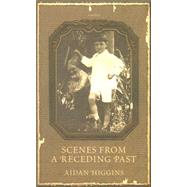 Scenes From Receding Past PA by Higgins,Aidan, 9781564783875