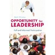 Opportunity for Leadership : Full and Informed Participation by Winston, Mark, 9781591583875