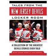 Tales from the New Jersey Devils Locker Room by Resch, Glenn Chico; Kerwick, Mike, 9781683583875