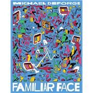 Familiar Face by Deforge, Michael, 9781770463875