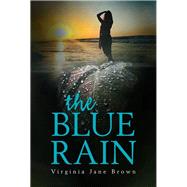 The Blue Rain by Brown, Virginia Jane, 9781984543875