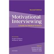 Motivational Interviewing, 2E A Guide for Medical Trainees by Douaihy, Antoine; Kelly, Thomas M.; Gold, Melanie A., 9780197583876
