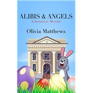 Alibis & Angels by Matthews, Olivia, 9781432863876