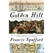 Golden Hill by Spufford, Francis, 9781501163876