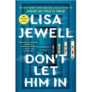 Don't Let Him In A Novel by Jewell, Lisa, 9781668033876