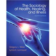 Sociology of Health, Healing, and Illness by Weiss; Gregory L., 9780133803877