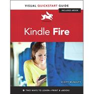 Kindle Fire Visual QuickStart Guide by McNulty, Scott, 9780321903877