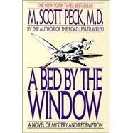 A Bed by the Window A Novel Of Mystery And Redemption by PECK, M. SCOTT, 9780553353877