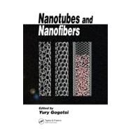 Nanotubes And Nanofibers by Gogotsi; Yury, 9780849393877