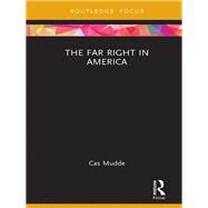 The Far Right in America by Mudde; Cas, 9781138063877