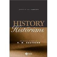 History and Historians Selected Papers of R. W. Southern by Bartlett, Richard J.; Southern, R. W., 9781405123877