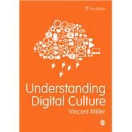 Understanding Digital Culture by Miller, Vincent, 9781473993877
