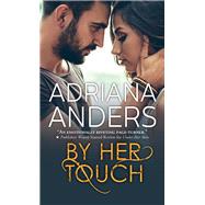 By Her Touch by Anders, Adriana, 9781492633877