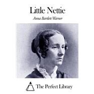 Little Nettie by Warner, Anna Bartlett, 9781507643877