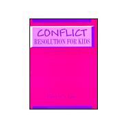 Conflict Resolution For Kids: A Group Facilitator's Guide by Lane,Pamela S., 9781560323877