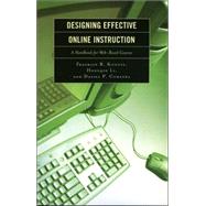 Designing Effective Online Instruction A Handbook for Web-Based Courses by Koontz, Franklin R.; Li, Hongqin; Compora, Daniel P., 9781578863877