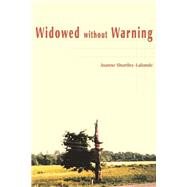 Widowed Without Warning by Shortley-Lalonde, Joanne, 9780595163878
