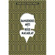 Dangerous Ages by Macaulay, Rose, 9780712353878
