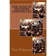 The Sons of Thunder Chronicles by Simpson, Tim James, 9781500153878
