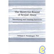 The Merry-Go-Round of Sexual Abuse: Identifying and Treating Survivors by Pallone; Letitia C, 9781560243878