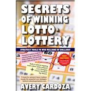 Secrets of Winning Lotto & Lottery by Cardoza, Avery, 9781580423878