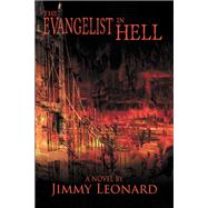 The Evangelist in Hell by Jimmy Leonard, 9781632133878