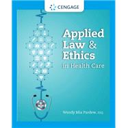 Applied Law and Ethics in Health Care by Pardew, Wendy, 9780357623879