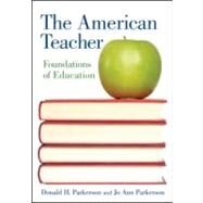 The American Teacher: Foundations of Education by Parkerson; Donald H., 9780415963879