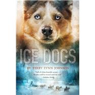 Ice Dogs by Johnson, Terry Lynn, 9780544663879