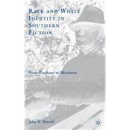Race and White Identity in Southern Fiction From Faulkner to Morrison by Duvall, John N., 9781403983879