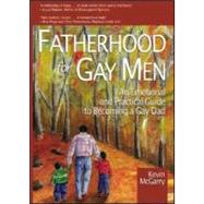 Fatherhood for Gay Men: An Emotional and Practical Guide to Becoming a Gay Dad by Mcgarry; Kevin, 9781560233879