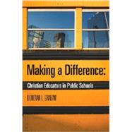 Making A Difference: Christian Educators in Public Schools by Donovan L. Graham, 9781583313879