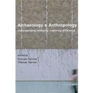 Archaeology and Anthropology by Garrow, Duncan; Yarrow, Thomas, 9781842173879