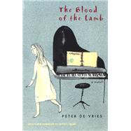 The Blood Of The Lamb by de Vries, Peter, 9780226143880