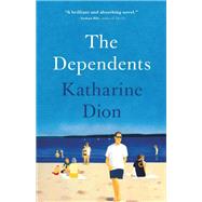 The Dependents by Katharine Dion, 9780316473880