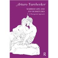 Married Life and its Vicissitudes by Varchevker, Arturo, 9780367103880