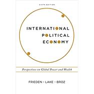 International Political Economy Perspectives on Global Power and Wealth by Frieden, Jeffry A.; Lake, David A.; Broz, J. Lawrence, 9780393603880