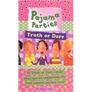 Pajama Parties : Truth or Dare by Foxx, Kylie, 9780761123880