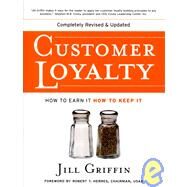 Customer Loyalty How to Earn It, How to Keep It by Griffin, Jill; Herres, Robert T., 9780787963880