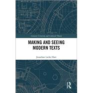 Making and Seeing Modern Texts by Hart; Jonathan Locke, 9780815363880