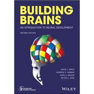 Building Brains An Introduction to Neural Development by Price, David J.; Jarman, Andrew P.; Mason, John O.; Kind, Peter C., 9781119293880
