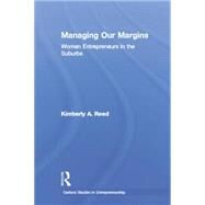 Managing Our Margins: Women Entrepreneurs in the Suburbs by Reed,Kimberly A., 9781138863880