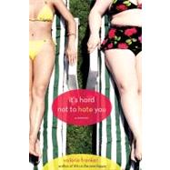 It's Hard Not to Hate You A Memoir by Frankel, Valerie, 9781250013880