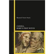 Canidia, Romes First Witch by Paule, Maxwell Teitel, 9781350003880