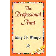 The Professional Aunt by Wemyss, Mary C. E., 9781421833880