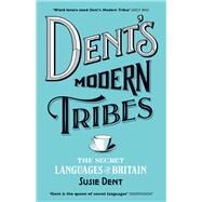 Dent's Modern Tribes by Susie Dent, 9781473623880