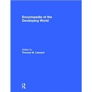 Encyclopedia Of The Developing World by Leonard; Thomas M., 9781579583880