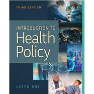 Introduction to Health Policy, Third Edition by Shi, Leiyu, 9781640553880