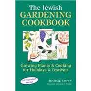 The Jewish Gardening Cookbook by Brown, Michael; Martin, Laura C., 9781683363880